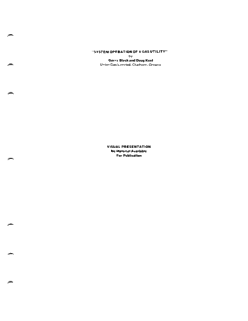 System Operation of a Gas Utility (Co-Author: Doug Kent) (No paper, No abstract) Page 1