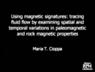 Using Magnet Signatures: Tracing Fluid Flow by Examining Spatial and Temporal Variations in Paleomagnetic and Rock Magnetic Properties Page 1