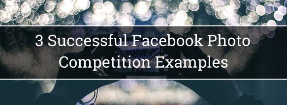 3 Successful Facebook Photo Competition Examples