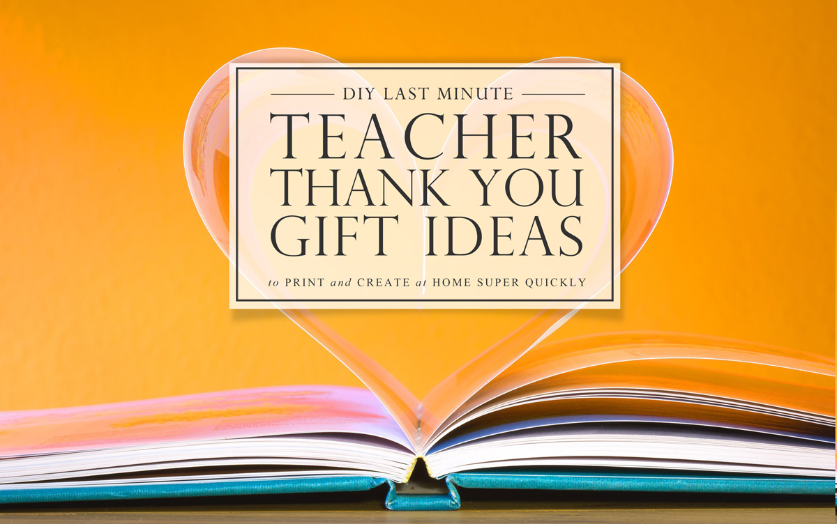 DIY Teacher Thank You Gift Ideas