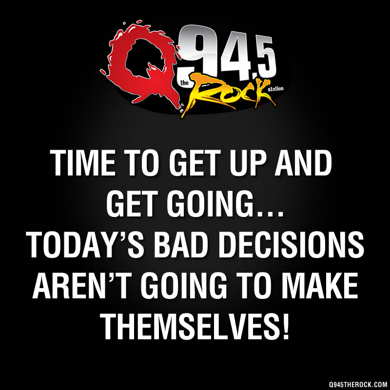 Today's bad decisions