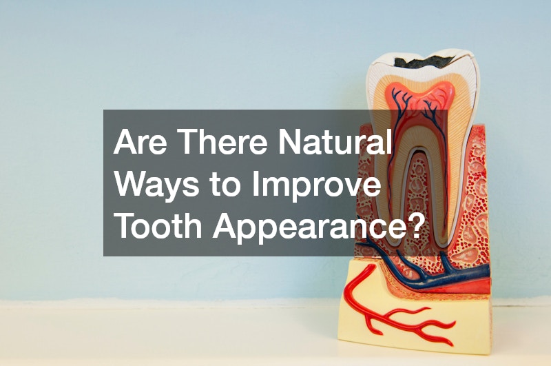 Are There Natural Ways to Improve Tooth Appearance?