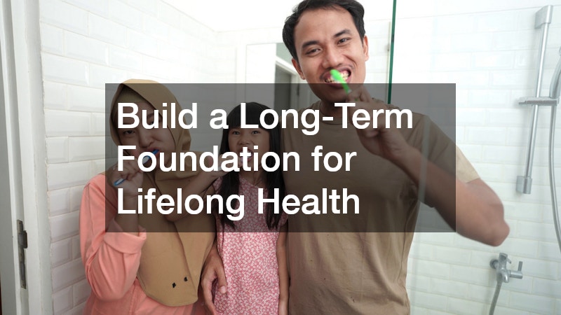 Build a Long-Term Foundation for Lifelong Health