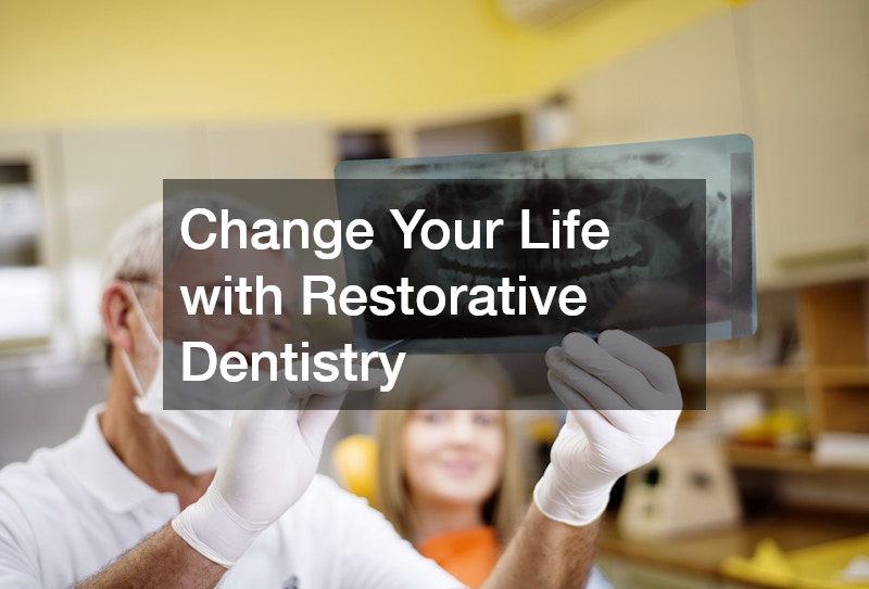 Change Your Life with Restorative Dentistry