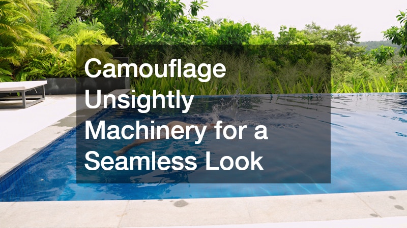 Camouflage Unsightly Machinery for a Seamless Look