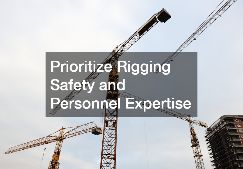 Prioritize Rigging Safety and Personnel Expertise