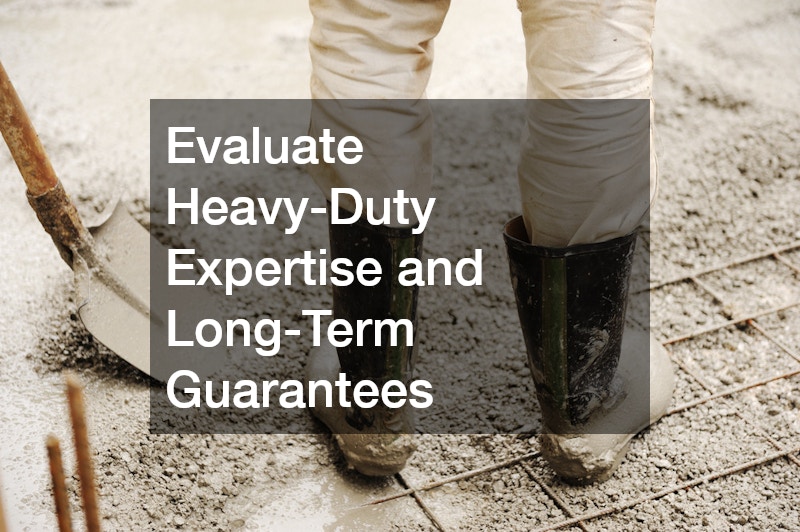 Evaluate Heavy-Duty Expertise and Long-Term Guarantees