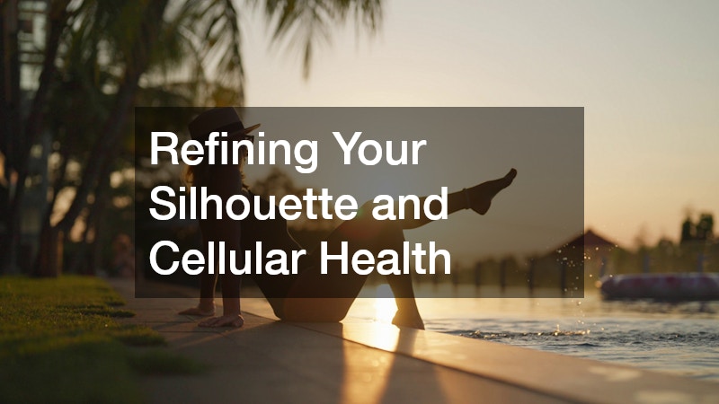 Refining Your Silhouette and Cellular Health