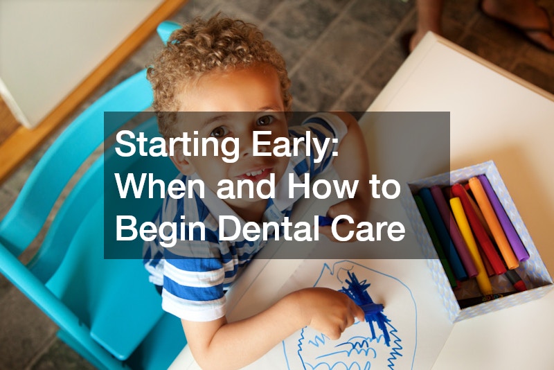 Starting Early: When and How to Begin Dental Care