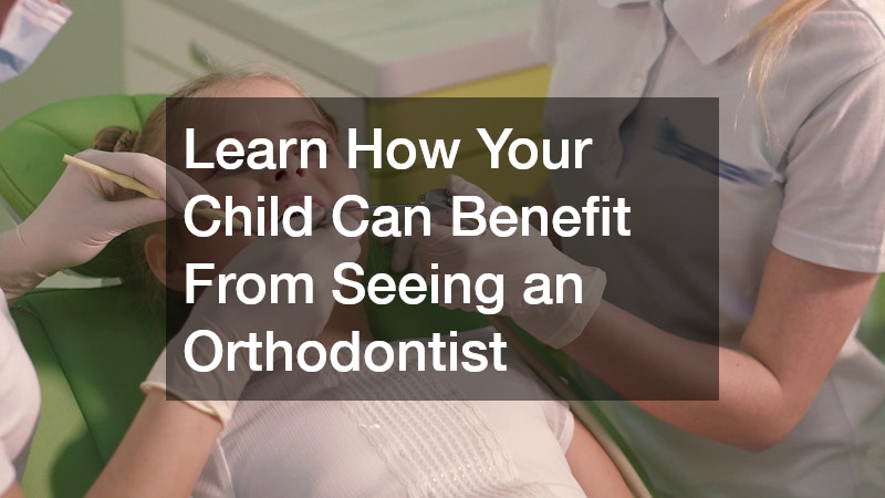 Learn How Your Child Can Benefit From Seeing an Orthodontist
