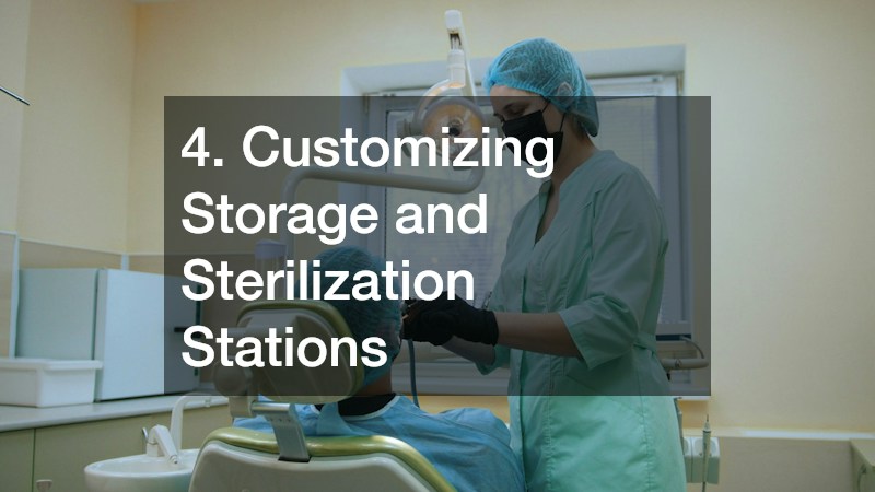 4. Customizing Storage and Sterilization Stations