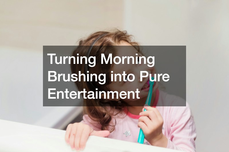 Turning Morning Brushing into Pure Entertainment