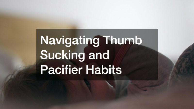 Navigating Thumb Sucking and Pacifier Habits