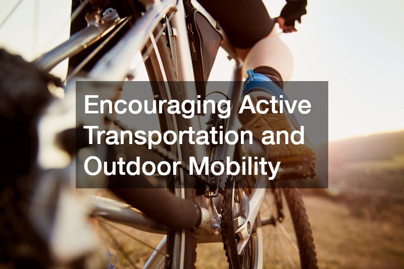 Encouraging Active Transportation and Outdoor Mobility