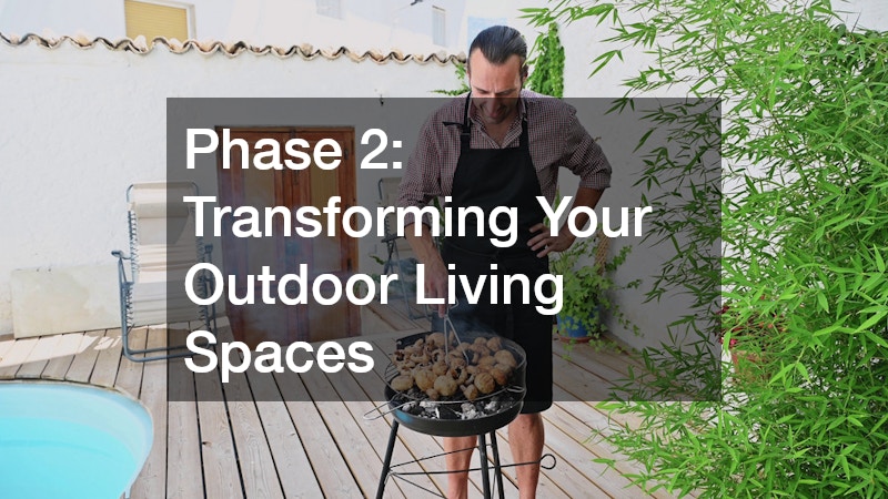 Phase 2: Transforming Your Outdoor Living Spaces