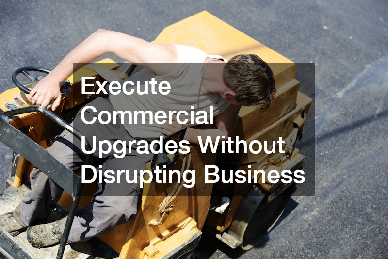 Execute Commercial Upgrades Without Disrupting Business