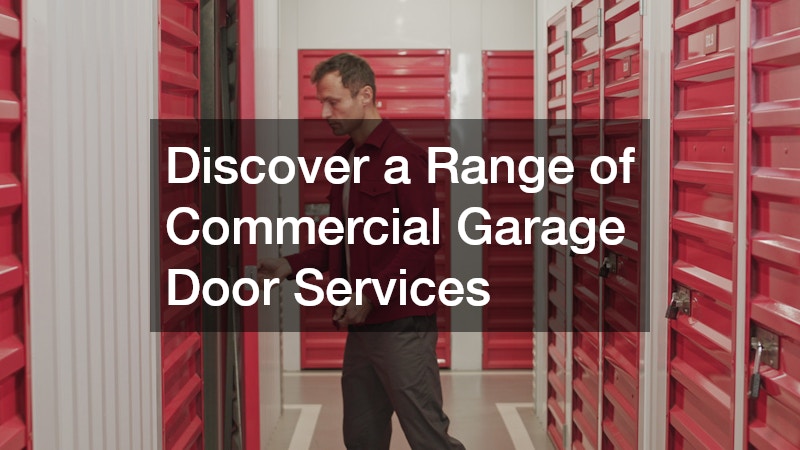 Discover a Range of Commercial Garage Door Services