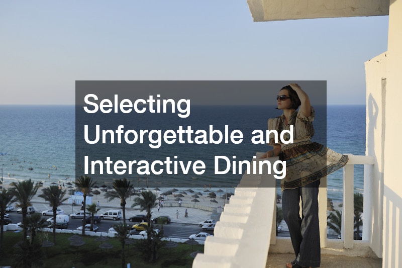 Selecting Unforgettable and Interactive Dining