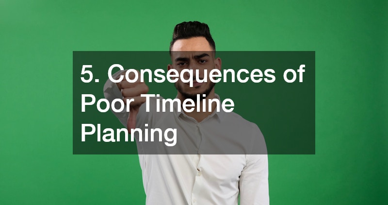 5. Consequences of Poor Timeline Planning