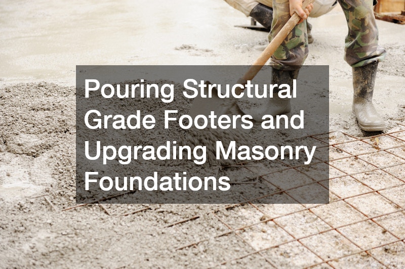 Pouring Structural Grade Footers and Upgrading Masonry Foundations