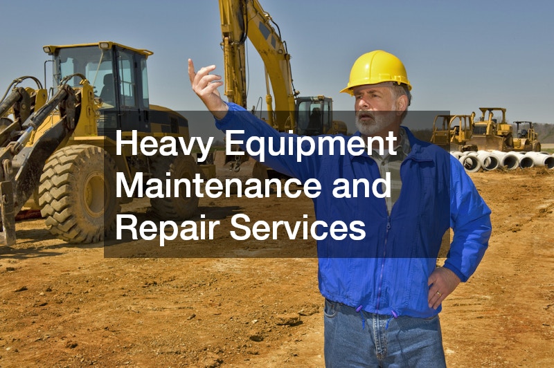 Heavy Equipment Maintenance and Repair Services