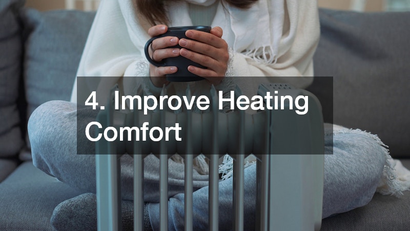 4. Improve Heating Comfort