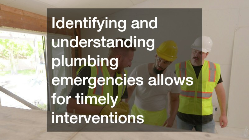 Identifying and understanding plumbing emergencies allows for timely interventions