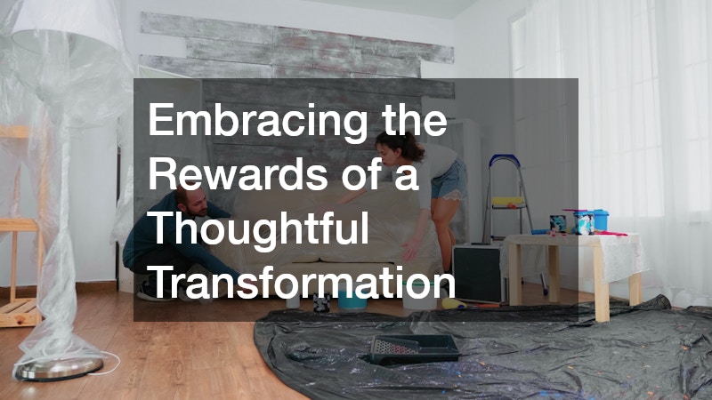Embracing the Rewards of a Thoughtful Transformation