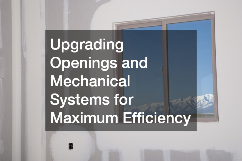 Upgrading Openings and Mechanical Systems for Maximum Efficiency