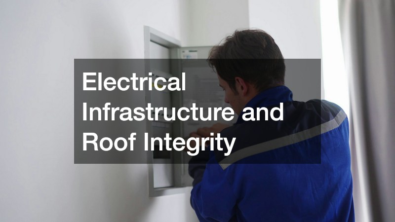Electrical Infrastructure and Roof Integrity