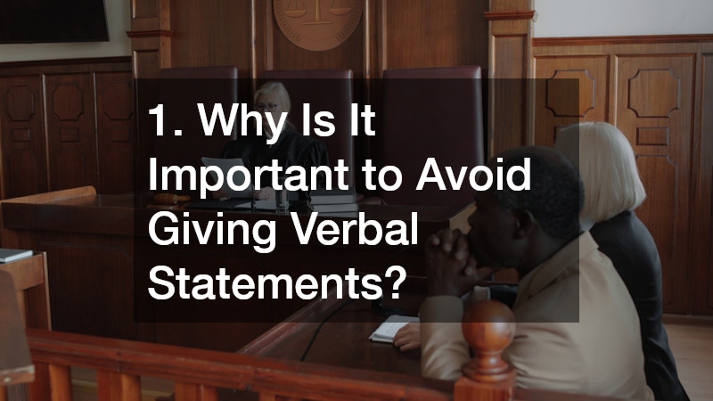 1. Why Is It Important to Avoid Giving Verbal Statements?