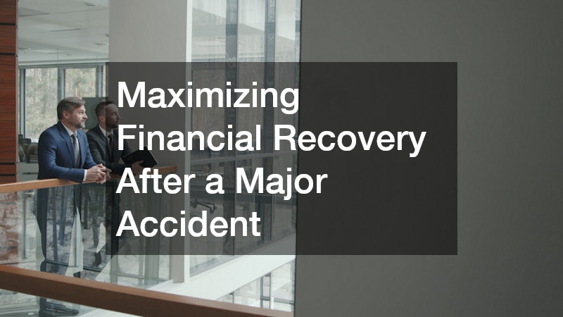 Maximizing Financial Recovery After a Major Accident