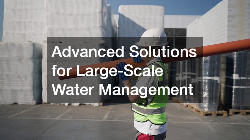 Advanced Solutions for Large-Scale Water Management
