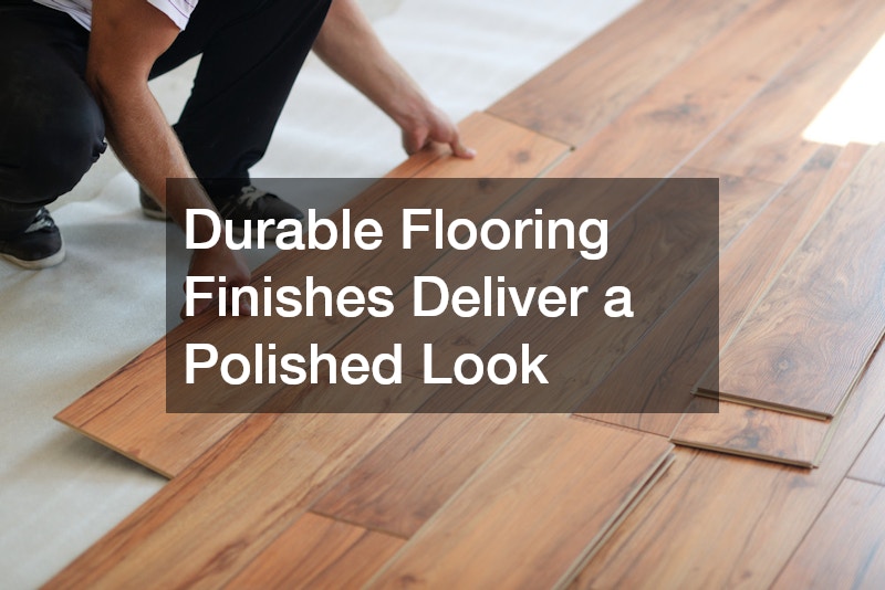Durable Flooring Finishes Deliver a Polished Look