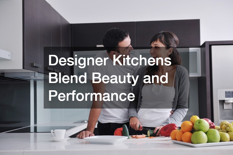 Designer Kitchens Blend Beauty and Performance