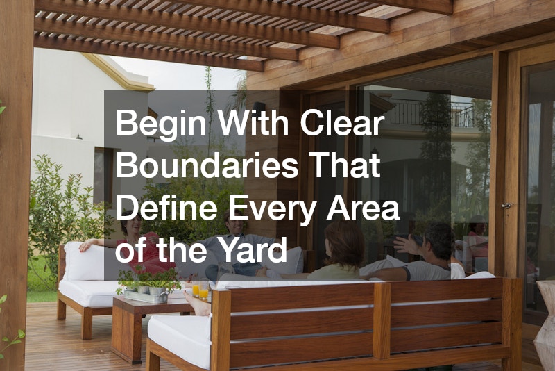Begin With Clear Boundaries That Define Every Area of the Yard