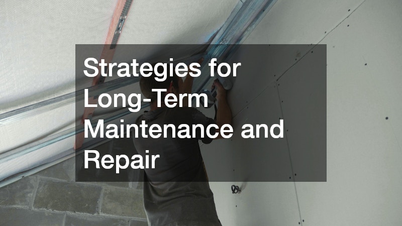Strategies for Long-Term Maintenance and Repair