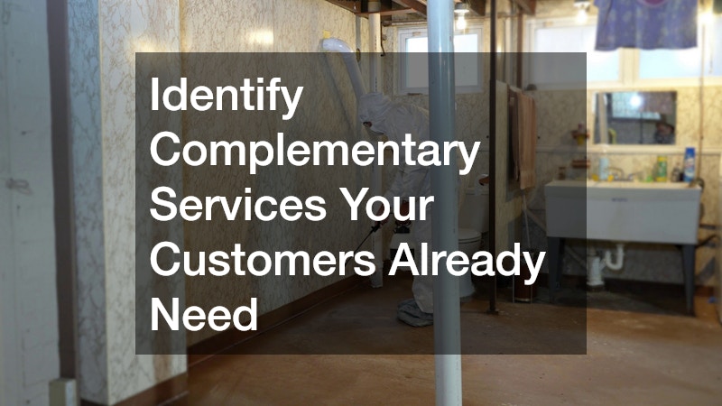 Identify Complementary Services Your Customers Already Need