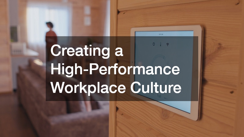 Creating a High-Performance Workplace Culture