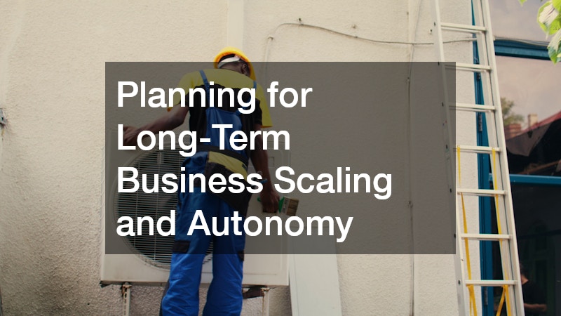 Planning for Long-Term Business Scaling and Autonomy