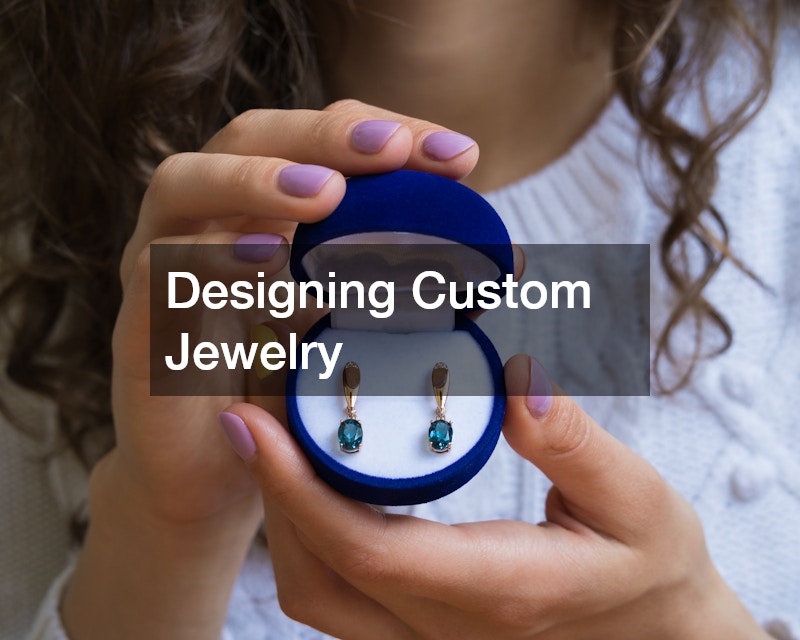 Designing Custom Jewelry