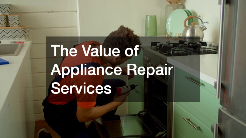 The Value of Appliance Repair Services
