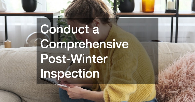 Conduct a Comprehensive Post-Winter Inspection