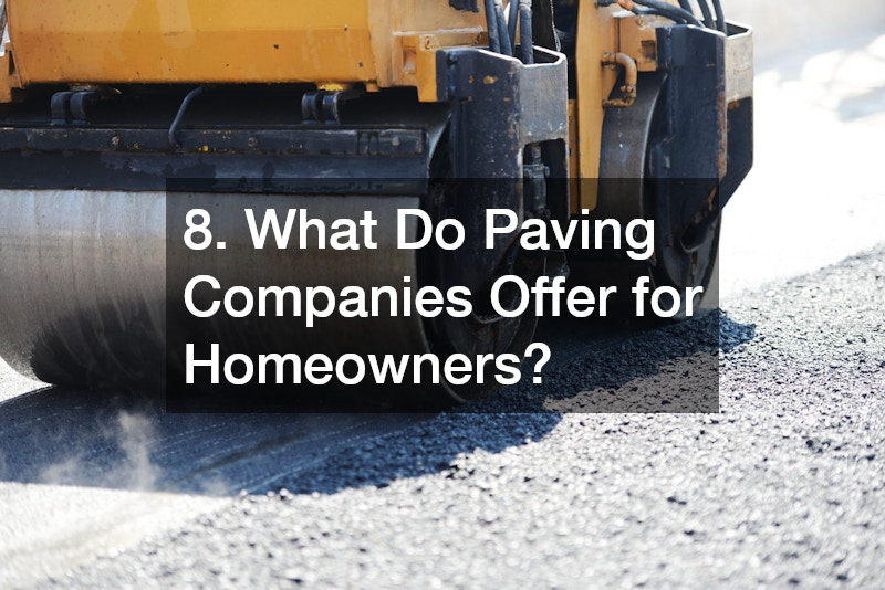 8. What Do Paving Companies Offer for Homeowners?