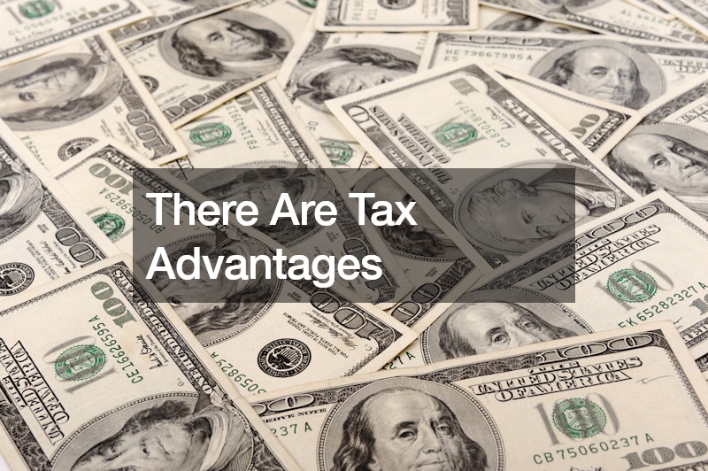 There Are Tax Advantages