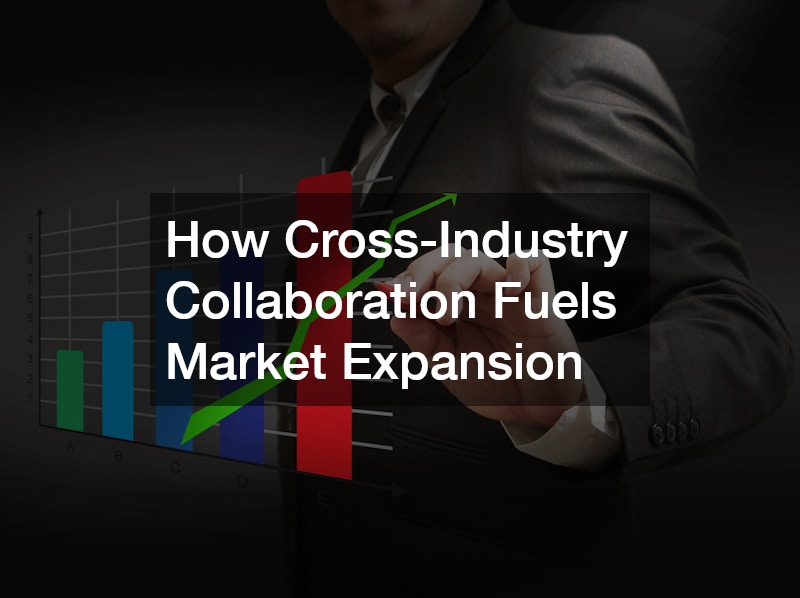 How Cross-Industry Collaboration Fuels Market Expansion