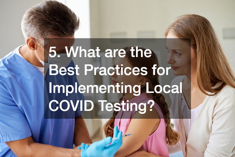 5. What are the Best Practices for Implementing Local COVID Testing?