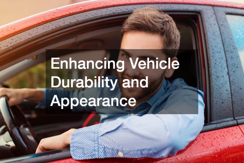 Enhancing Vehicle Durability and Appearance
