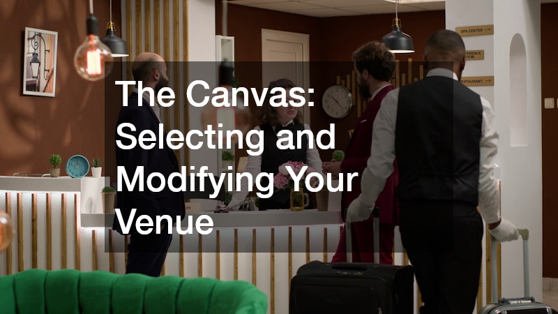 The Canvas: Selecting and Modifying Your Venue