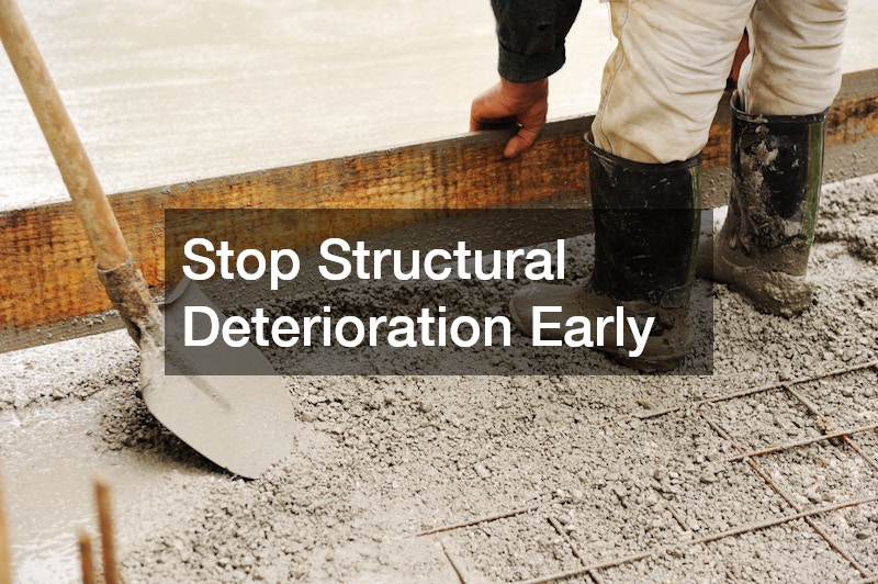 Stop Structural Deterioration Early